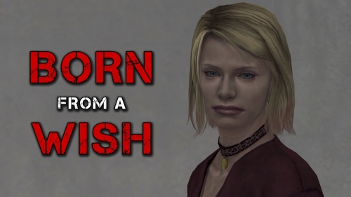 Silent Hill 2: Born from a Wish