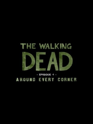 The Walking Dead: Season One - Episode 4: Around Every Corner