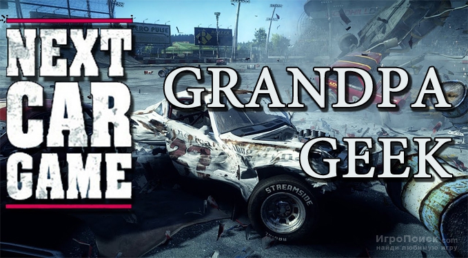 [Ранний доступ] Обзор Next Car Game: Wreckfest от Grandpa Geek